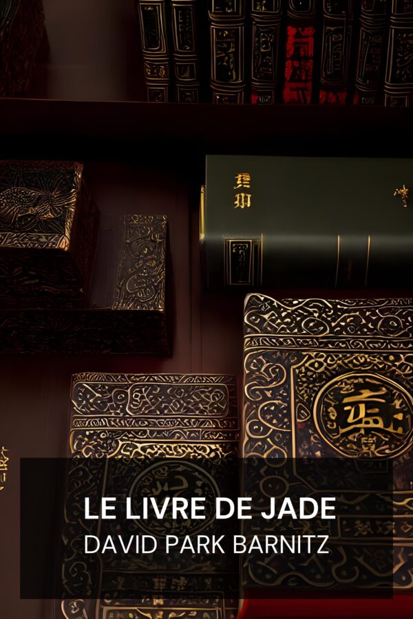 Le Livre de Jade - David Park Barnitz (The Book of Jade - Francais)
