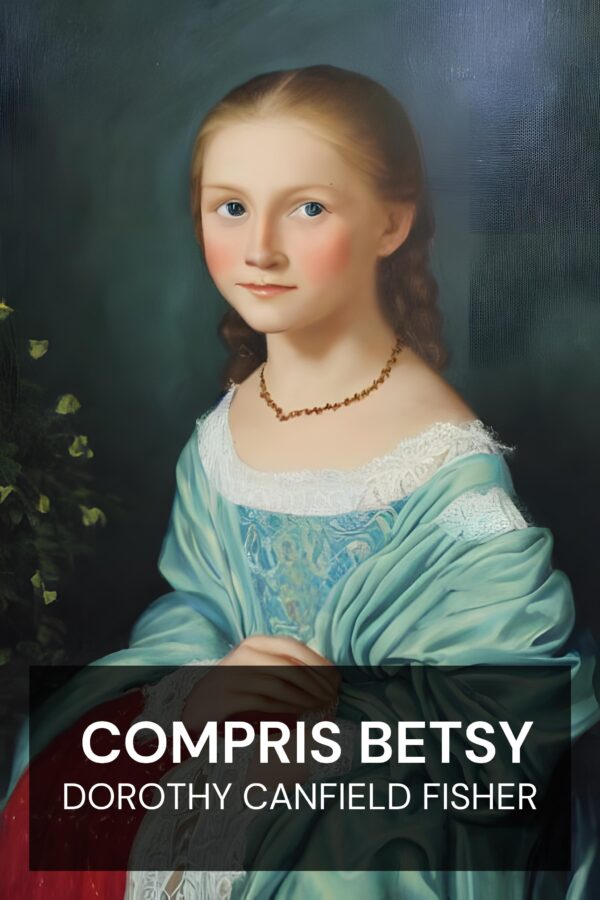 Compris Betsy - Dorothy Canfield Fisher (Understood Betsy - Francais)