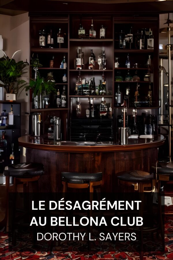 Le désagrément au Bellona Club - Dorothy L. Sayers (The Unpleasantness at the Bellona Club - Francais)