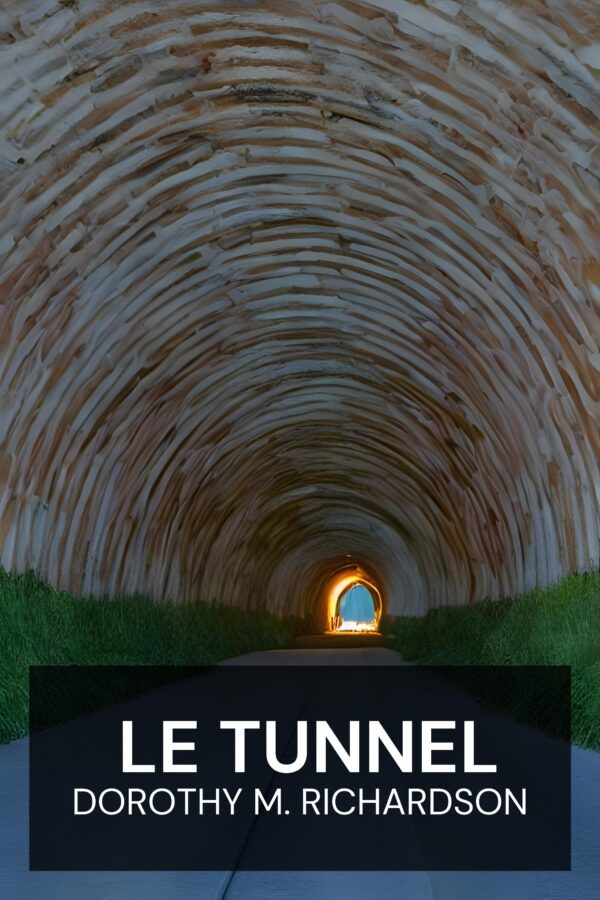 Le tunnel - Dorothy M. Richardson (The Tunnel - Francais)