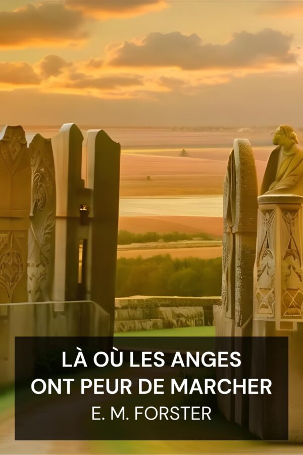 Là où les anges ont peur de marcher - E. M. Forster (Where Angels Fear to Tread - Francais)