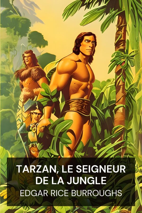 Tarzan, le seigneur de la jungle - Edgar Rice Burroughs (Tarzan, Lord of the Jungle - Francais)