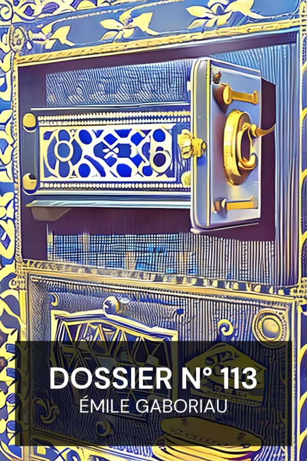 Dossier n° 113 - Émile Gaboriau (File No. 113 - Francais)