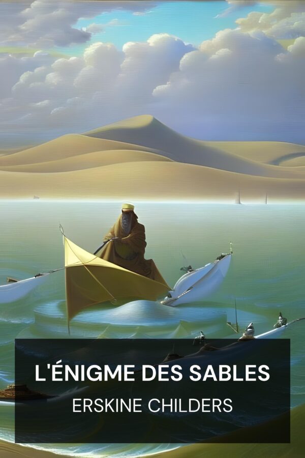 L'énigme des sables - Erskine Childers (The Riddle of the Sands - Francais)