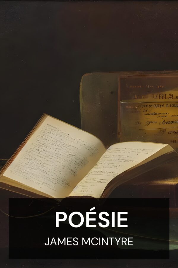Poésie - James McIntyre (Poetry - Francais)