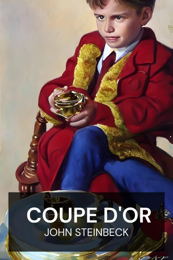 Coupe d'or - John Steinbeck (Cup of Gold - Francais)