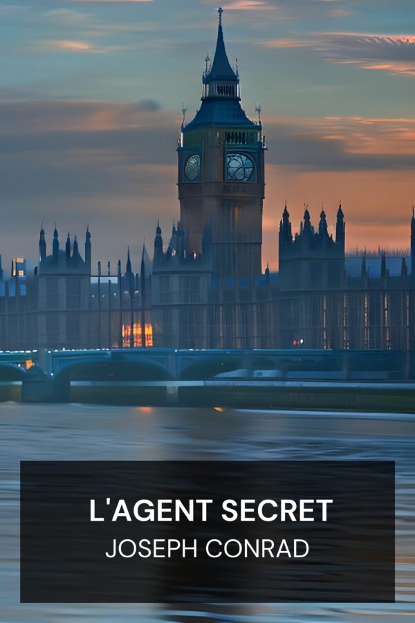L'agent secret - Joseph Conrad (The Secret Agent - Francais)