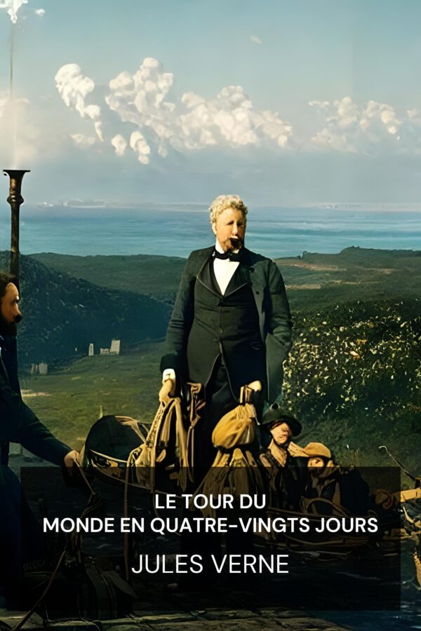 Le tour du monde en quatre-vingts jours - Jules Verne (Around the World in Eighty Days - Francais)