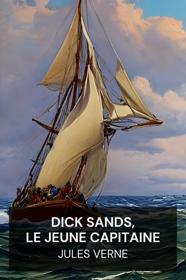 Dick Sands, le jeune capitaine - Jules Verne (Dick Sands, the Boy Captain - Francais)