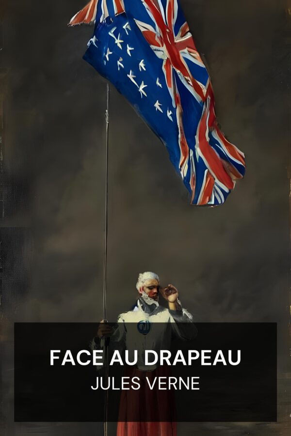 Face au drapeau - Jules Verne (Facing the Flag - Francais)