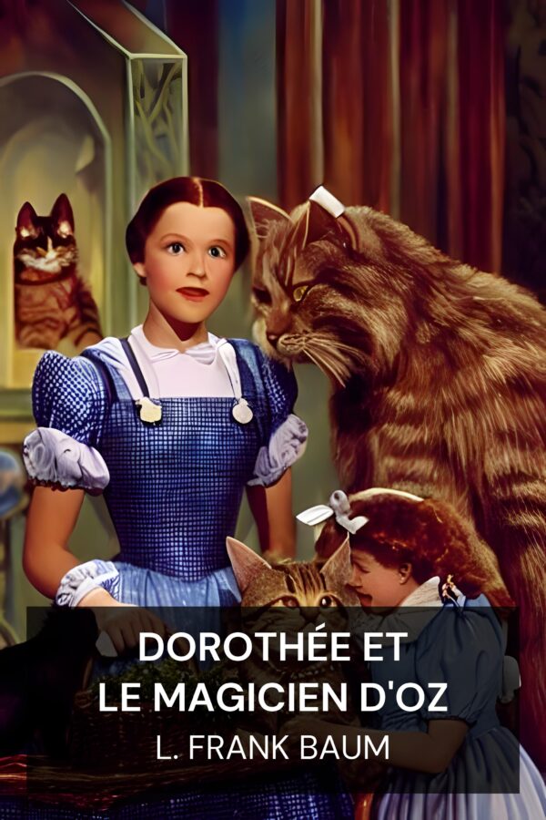 Dorothée et le magicien d'Oz - L. Frank Baum (Dorothy and the Wizard in Oz - Francais)