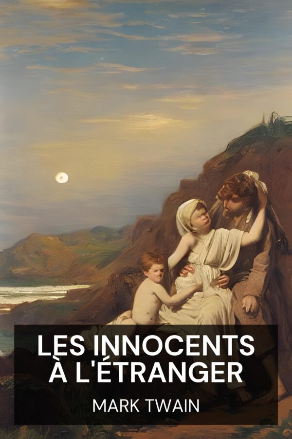 Les innocents à l'étranger - Mark Twain (The Innocents Abroad - Francais)