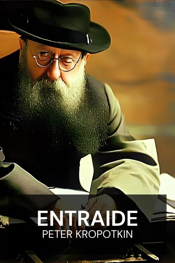 Entraide - Peter Kropotkin (Mutual Aid - Francais)