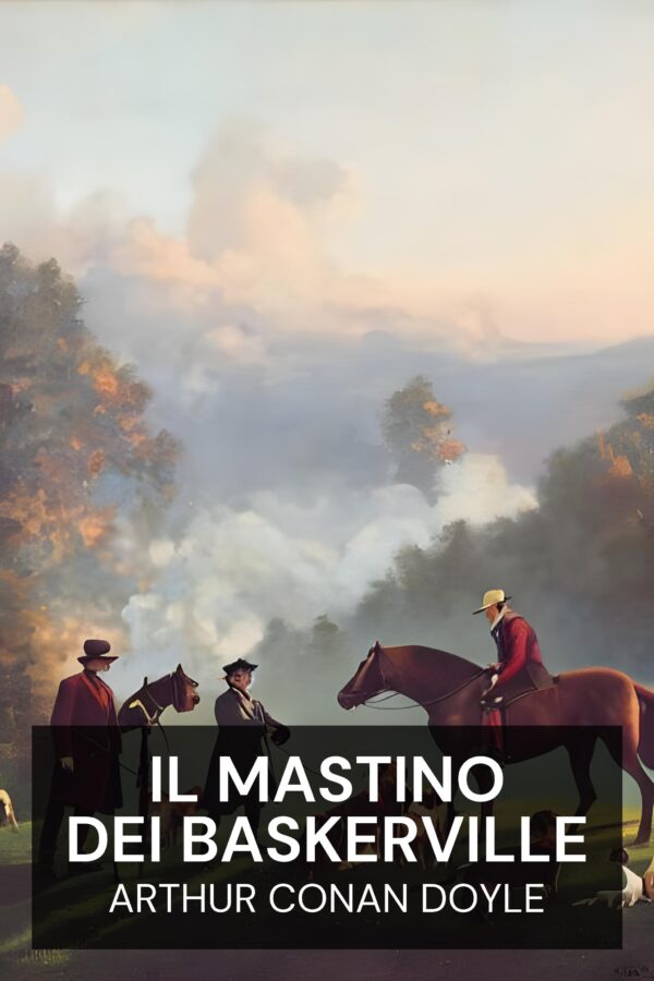 Il mastino dei Baskerville - Arthur Conan Doyle (The Hound of the Baskervilles - Italiano)