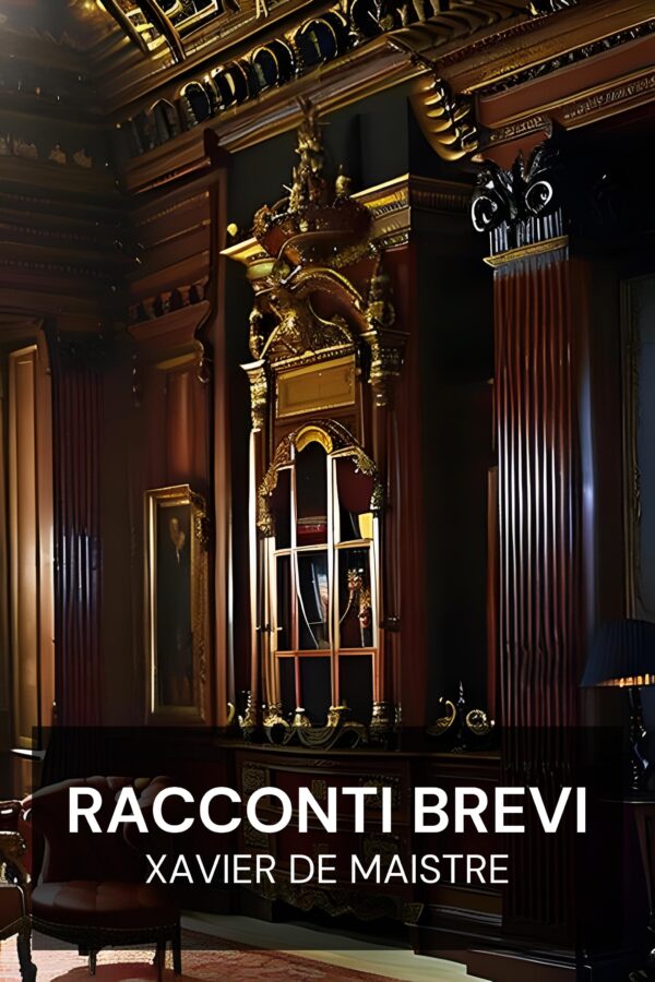 Racconti brevi - Xavier de Maistre (Short Fiction - Italiano)