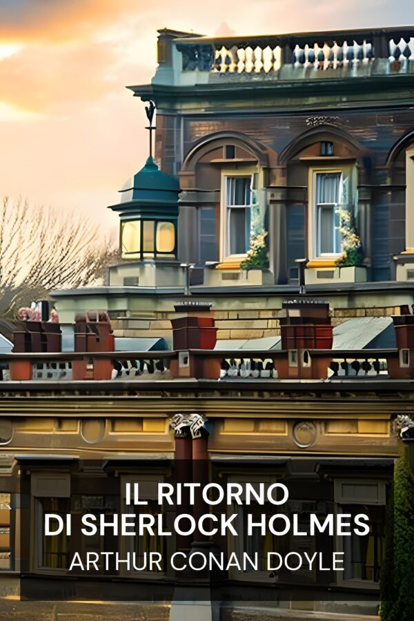Il ritorno di Sherlock Holmes - Arthur Conan Doyle (The Return of Sherlock Holmes - Italiano)
