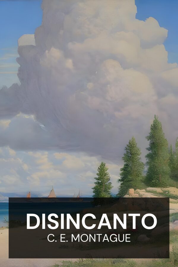 Disincanto - C. E. Montague (Disenchantment - Italiano)