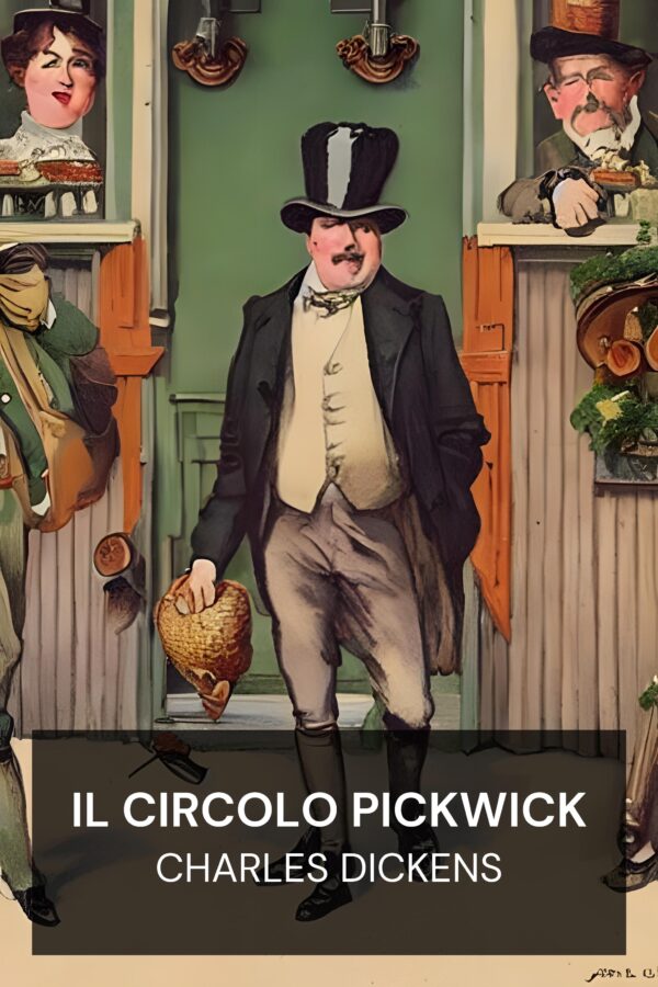 Il circolo Pickwick - Charles Dickens (The Pickwick Papers - Italiano)