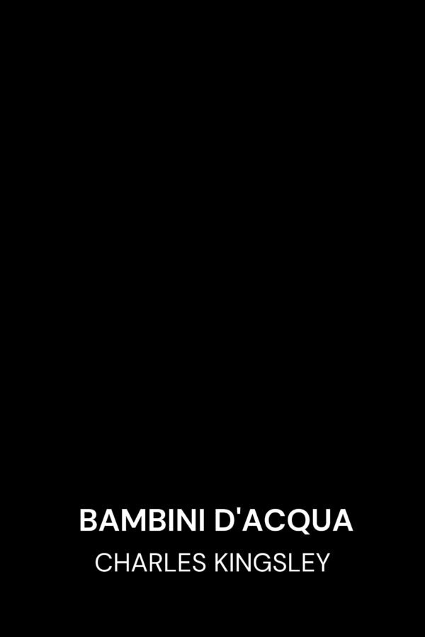 bambini d'acqua - Charles Kingsley (The Water-Babies - Italiano)