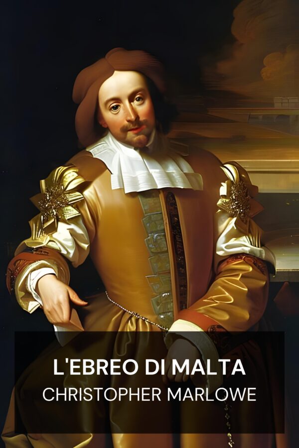 L'ebreo di Malta - Christopher Marlowe (The Jew of Malta - Italiano)