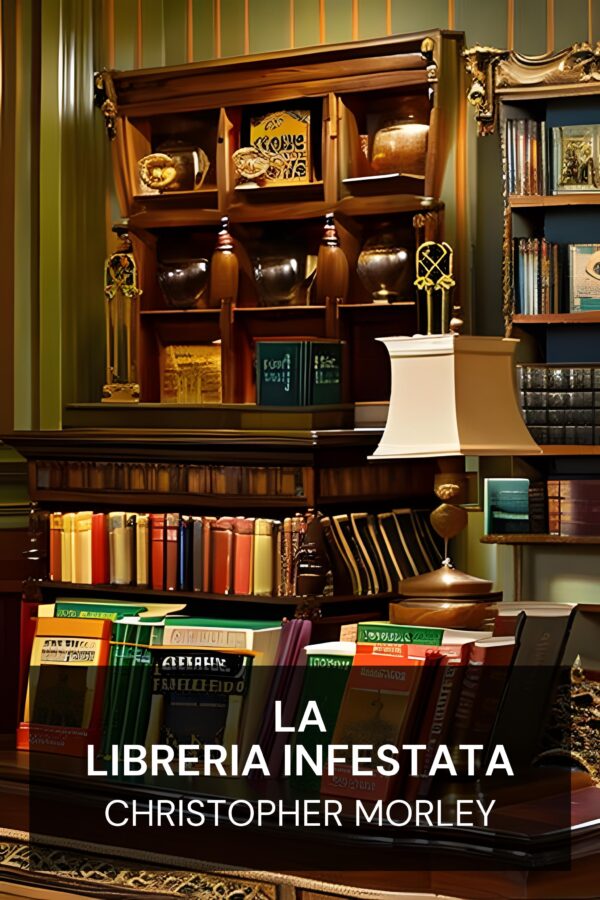 La libreria infestata - Christopher Morley (The Haunted Bookshop - Italiano)
