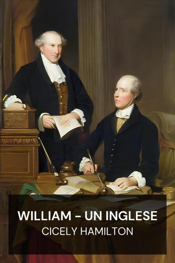 William - Un inglese - Cicely Hamilton (William—An Englishman - Italiano)