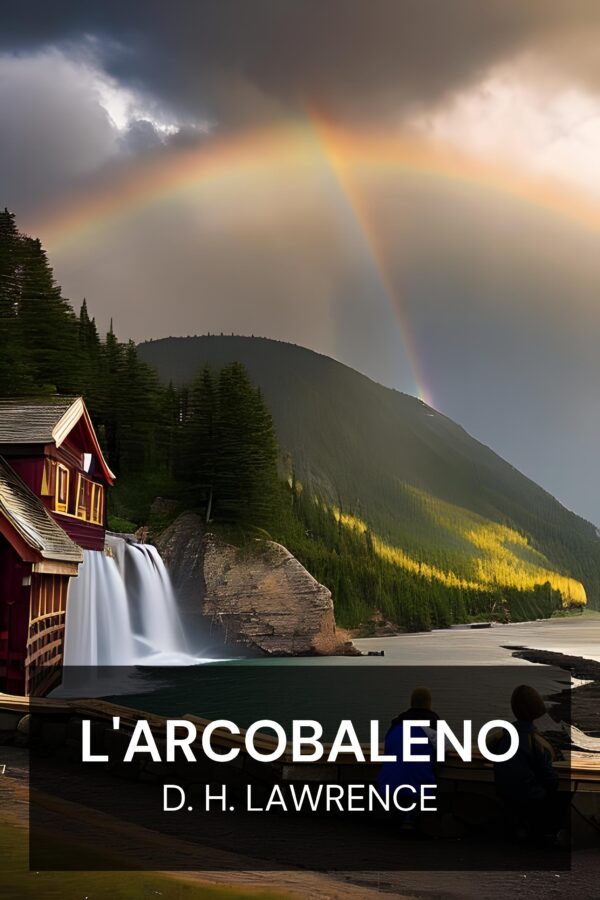 L'arcobaleno - D. H. Lawrence (The Rainbow - Italiano)