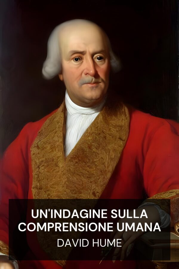 Un'indagine sulla comprensione umana - David Hume (An Enquiry Concerning Human Understanding - Italiano)