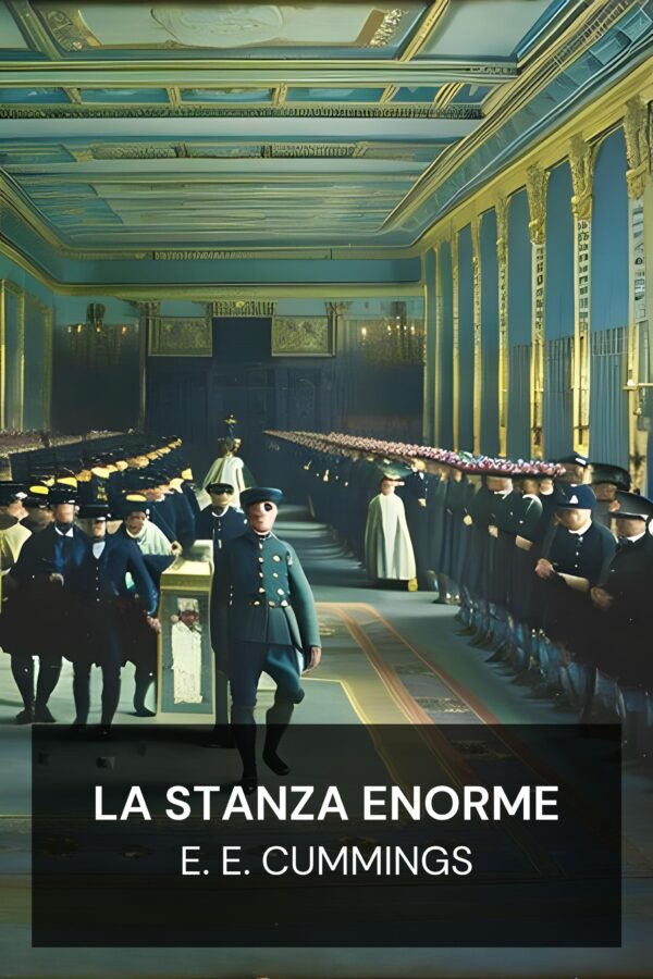 La stanza enorme - E. E. Cummings (The Enormous Room - Italiano)