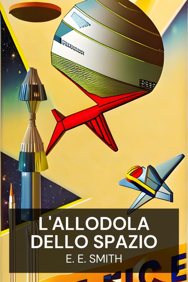 L'allodola dello spazio - E. E. Smith (The Skylark of Space - Italiano)