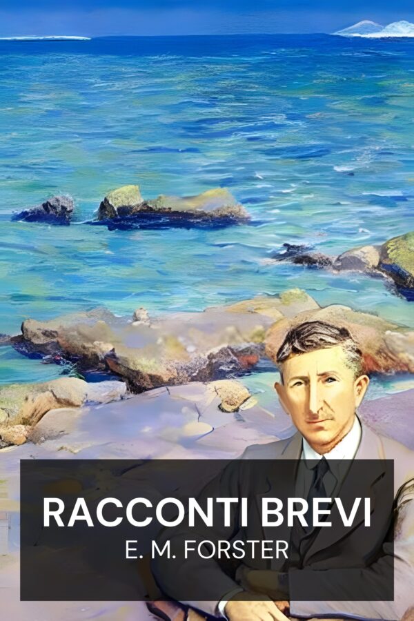 Racconti brevi - E. M. Forster (Short Fiction - Italiano)