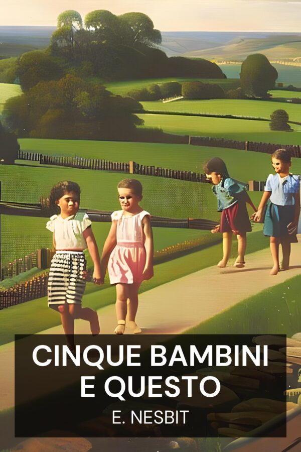 Cinque bambini e questo - E. Nesbit (Five Children and It - Italiano)