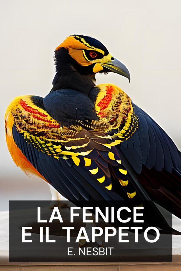 La Fenice e il Tappeto - E. Nesbit (The Phoenix and the Carpet - Italiano)