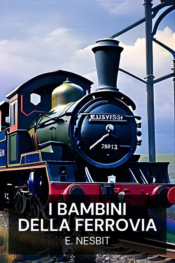 I bambini della ferrovia - E. Nesbit (The Railway Children - Italiano)