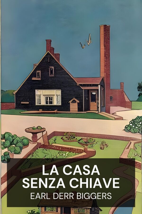 La casa senza chiave - Earl Derr Biggers (The House Without a Key - Italiano)