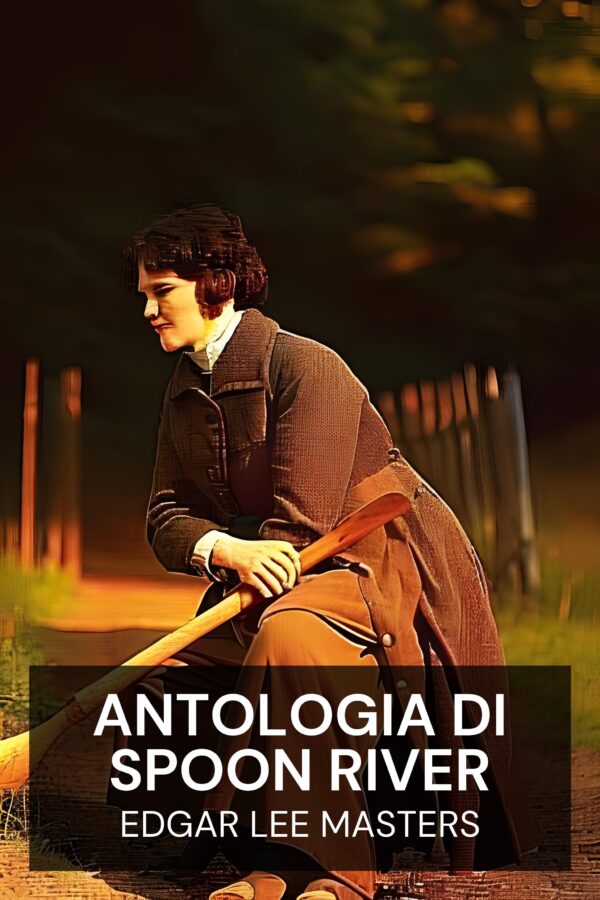 Antologia di Spoon River - Edgar Lee Masters (Spoon River Anthology - Italiano)