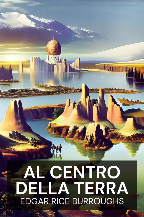 Al centro della Terra - Edgar Rice Burroughs (At the Earth’s Core - Italiano)
