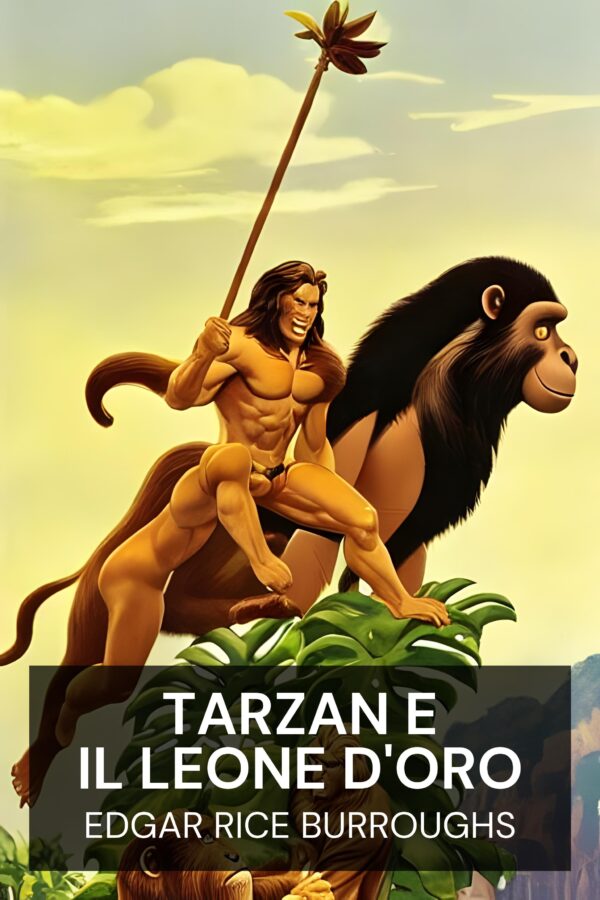 Tarzan e il leone d'oro - Edgar Rice Burroughs (Tarzan and the Golden Lion - Italiano)
