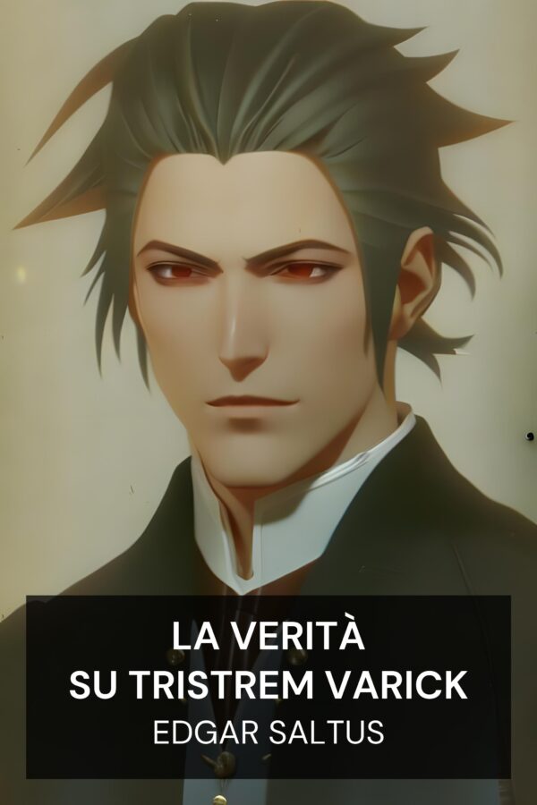 La verità su Tristrem Varick - Edgar Saltus (The Truth About Tristrem Varick - Italiano)