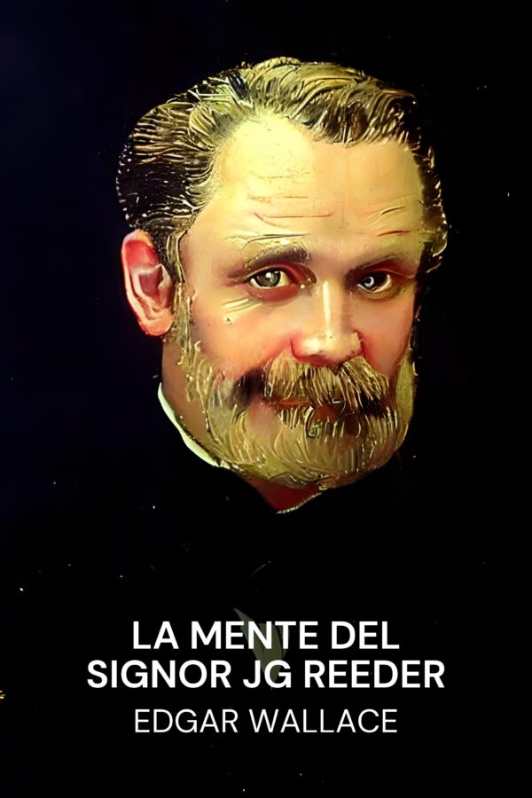 La mente del signor JG Reeder - Edgar Wallace (The Mind of Mr. J. G. Reeder - Italiano)