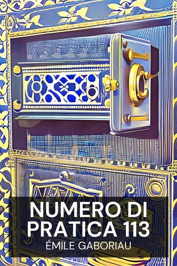 Numero di pratica 113 - Émile Gaboriau (File No. 113 - Italiano)
