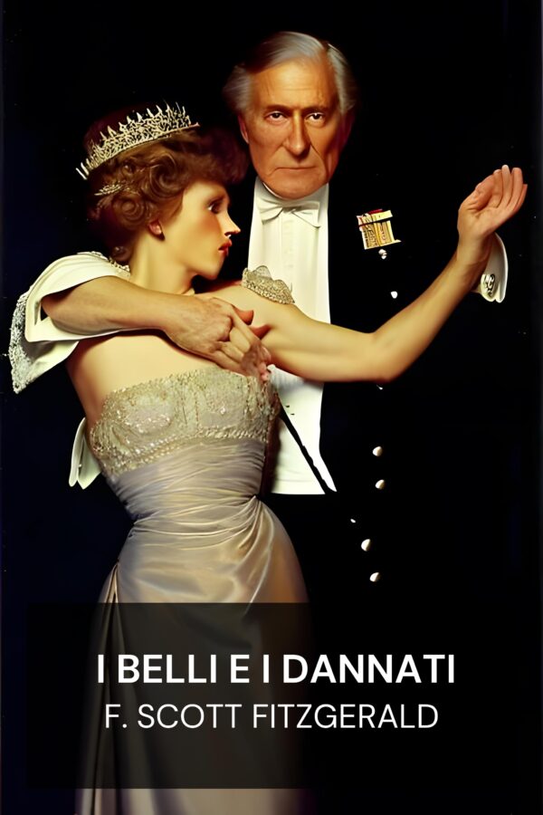 I belli e i dannati - F. Scott Fitzgerald (The Beautiful and Damned - Italiano)