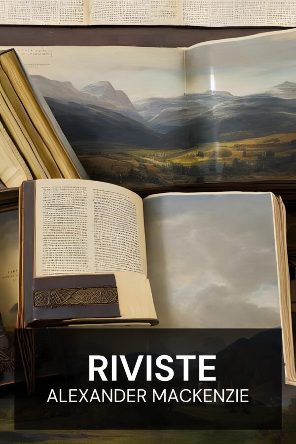 Riviste - Alexander Mackenzie (Journals - Italiano)