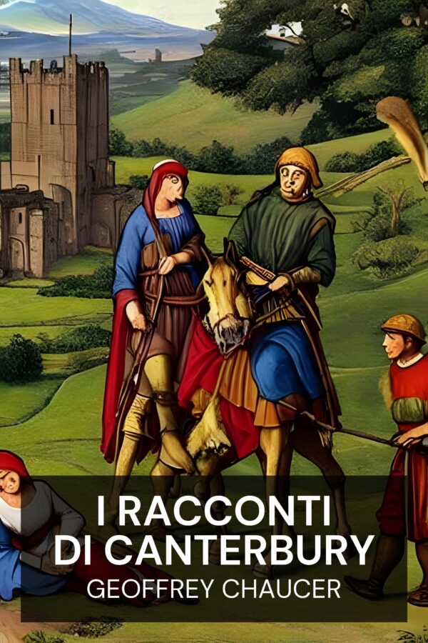 I racconti di Canterbury - Geoffrey Chaucer (The Canterbury Tales - Italiano)