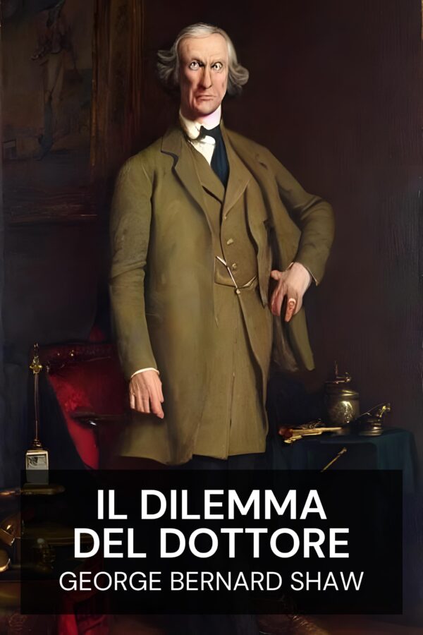 Il dilemma del dottore - George Bernard Shaw (The Doctor’s Dilemma - Italiano)