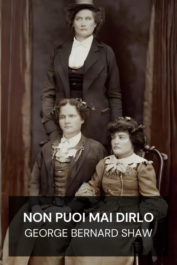 Non puoi mai dirlo - George Bernard Shaw (You Never Can Tell - Italiano)