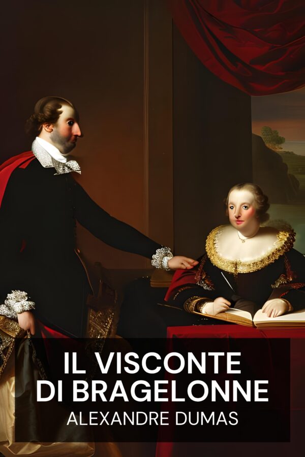 Il Visconte di Bragelonne - Alexandre Dumas (The Vicomte de Bragelonne - Italiano)