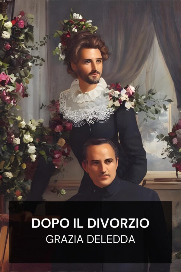 Dopo il divorzio - Grazia Deledda (After the Divorce - Italiano)