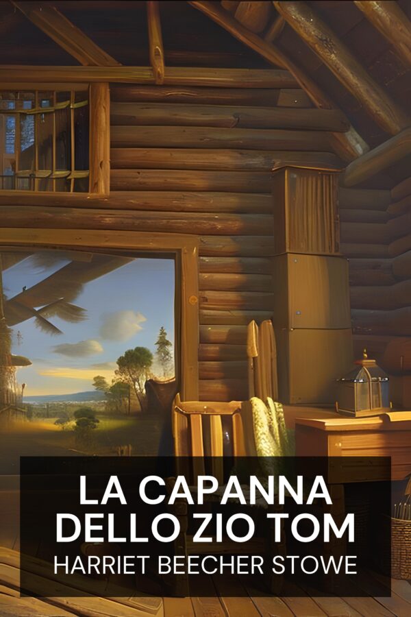 La capanna dello zio Tom - Harriet Beecher Stowe (Uncle Tom’s Cabin - Italiano)