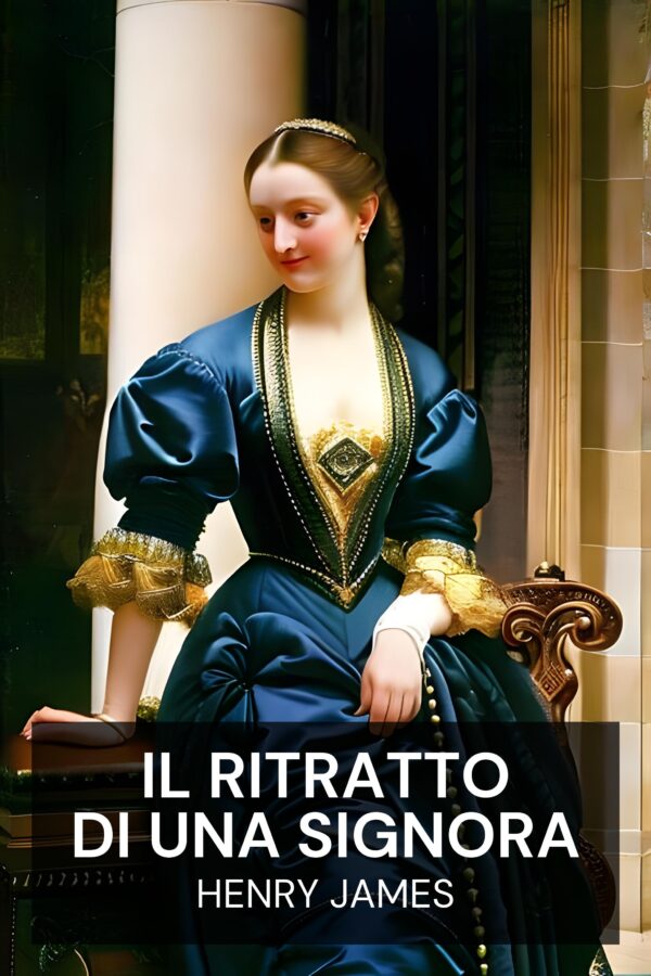 Il ritratto di una signora - Henry James (The Portrait of a Lady - Italiano)